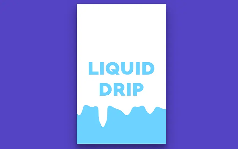 Liquid Dripping – CSS Only