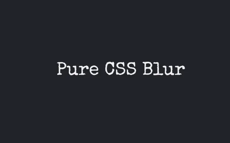 Pure CSS Text Blur