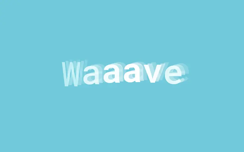 Waaaves: CSS Text Animations