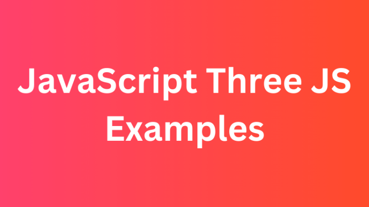 47 Best Free JavaScript Three JS Examples In 2024